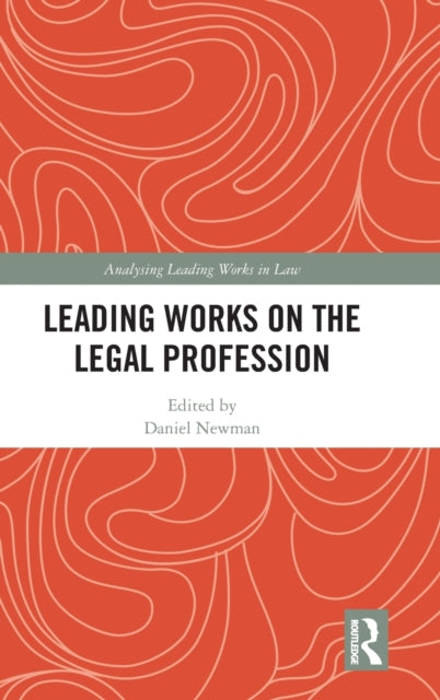 Book cover of: Leading Works on the Legal Profession. By: Daniel Newman