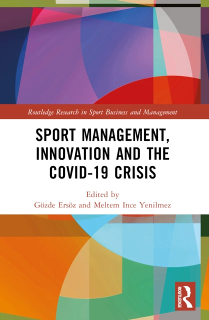 Book cover of: Sport Management, Innovation and the COVID-19 Crisis. By: Gözde Ersöz