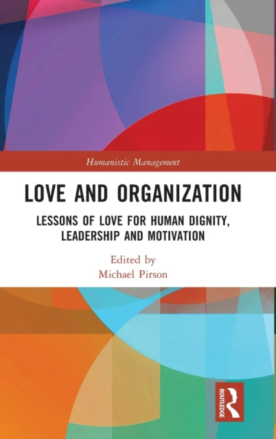 Book cover of: Love and Organization. By: Michael Pirson
