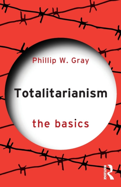 Book cover of: Totalitarianism. By: Phillip W. Gray