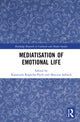 Book cover of: Mediatisation of Emotional Life. By: Katarzyna Kopecka-Piech