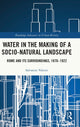 Book cover of: Water in the Making of a Socio-Natural Landscape. By: Salvatore Valenti
