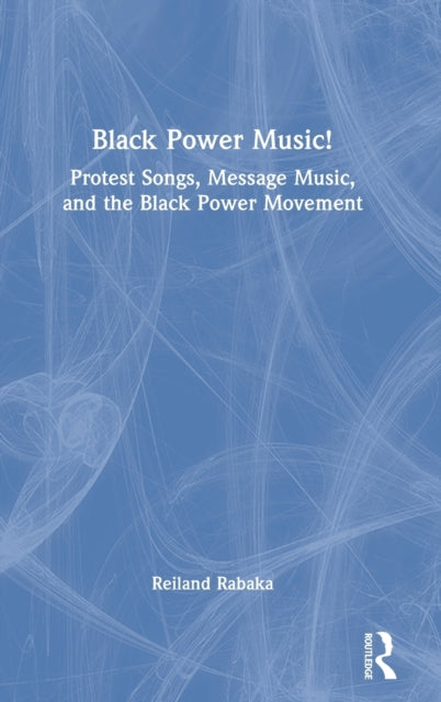 Book cover of: Black Power Music!. By: Reiland Rabaka