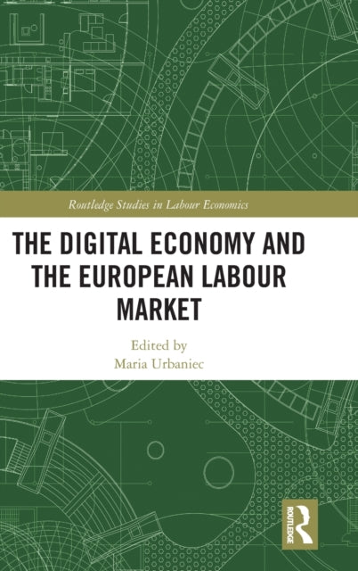 Book cover of: Digital Economy and the European Labour Market. By: Maria Urbaniec
