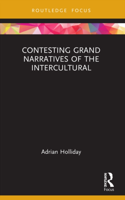Book cover of: Contesting Grand Narratives of the Intercultural. By: Adrian Holliday