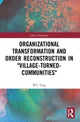 Book cover of: Organizational Transformation and Order Reconstruction in "Village-Turned-Communities". By: Wu Ying