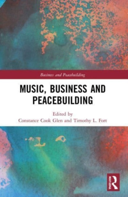 Book cover of: Music, Business and Peacebuilding. By: Constance Cook Glen