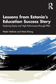 Book cover of: Lessons from Estonia’s Education Success Story. By: Peeter Mehisto