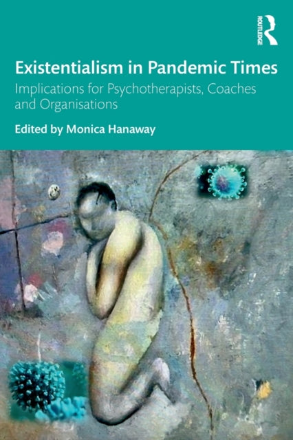 Book cover of: Existentialism in Pandemic Times. By: Monica Hanaway