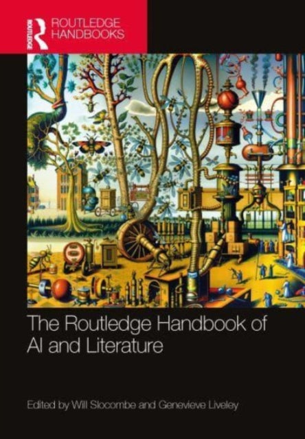 Book cover of: Routledge Handbook of AI and Literature. By: Will Slocombe