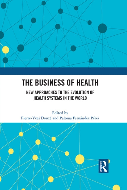 Book cover of: Business of Health. By: Pierre-Yves Donzé