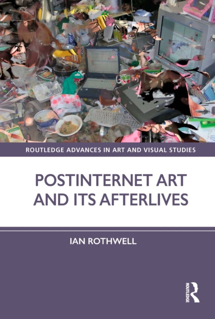 Book cover of: Postinternet Art and Its Afterlives