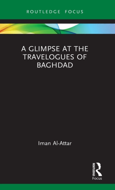 Book cover of: Glimpse at the Travelogues of Baghdad. By: Iman Al-Attar
