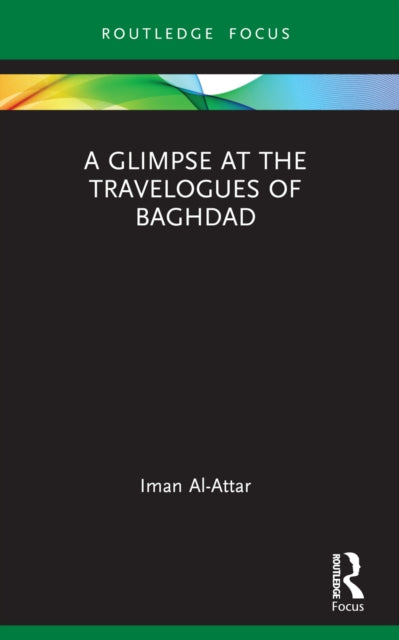 Book cover of: Glimpse at the Travelogues of Baghdad. By: Iman Al-Attar