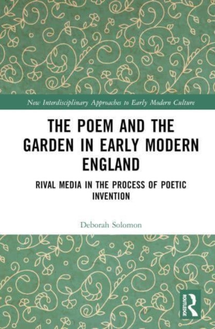 Book cover of: Poem and the Garden in Early Modern England. By: Deborah Solomon