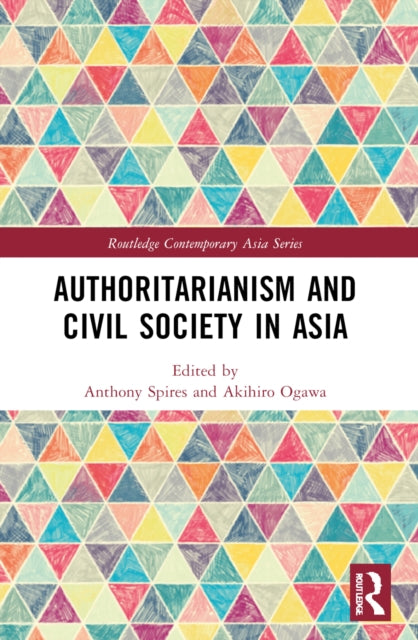 Book cover of: Authoritarianism and Civil Society in Asia. By: Akihiro Ogawa