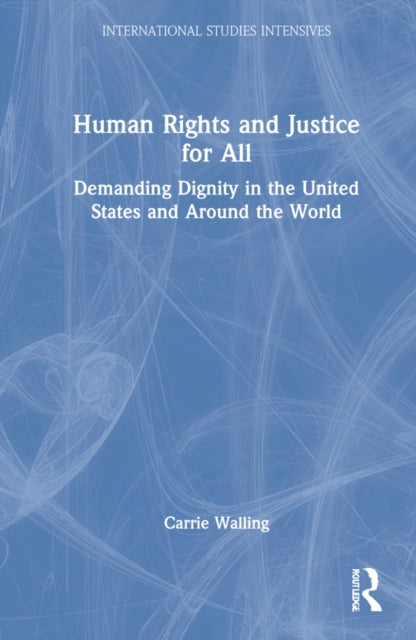 Book cover of: Human Rights and Justice for All. By: Carrie Booth Walling