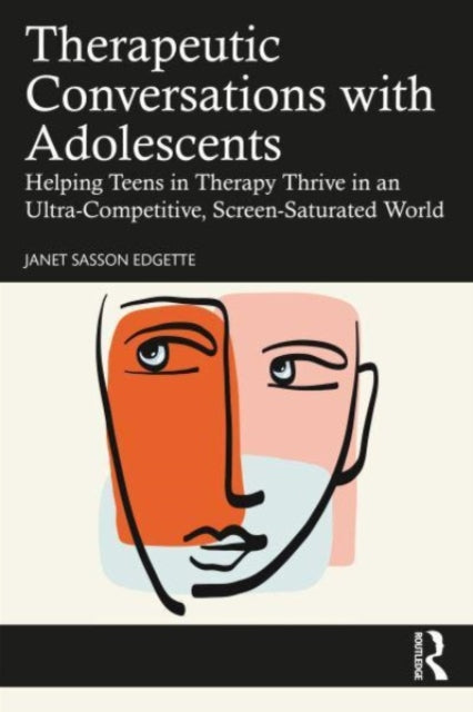 Book cover of: Therapeutic Conversations with Adolescents. By: Janet Sasson Edgette
