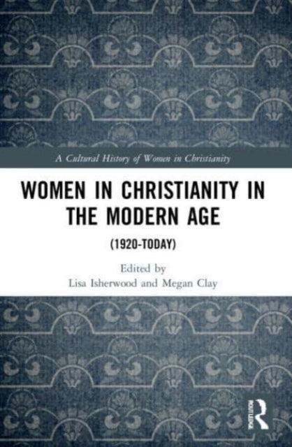 Book cover of: Women in Christianity in the Modern Age. By: Lisa Isherwood