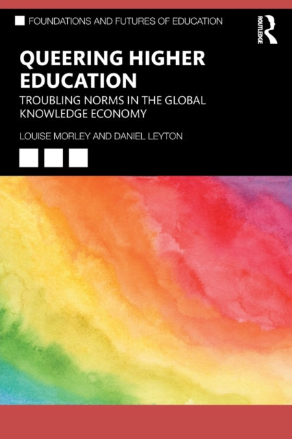 Book cover of: Queering Higher Education. By: Louise Morley