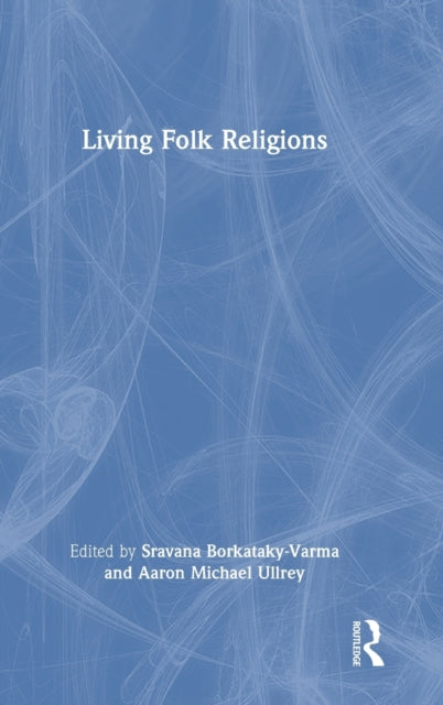 Book cover of: Living Folk Religions. By: Sravana Borkataky-Varma