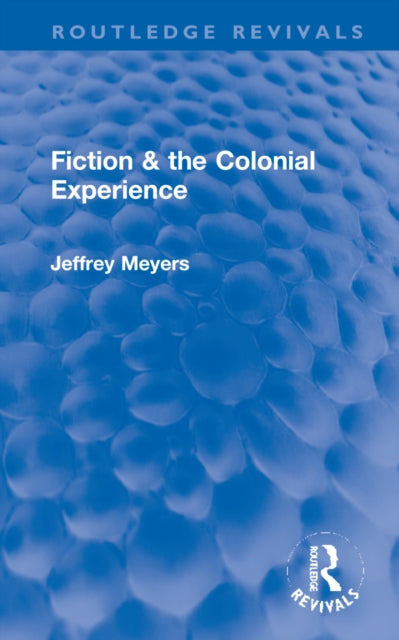 Book cover of: Fiction & the Colonial Experience. By: Jeffrey Meyers
