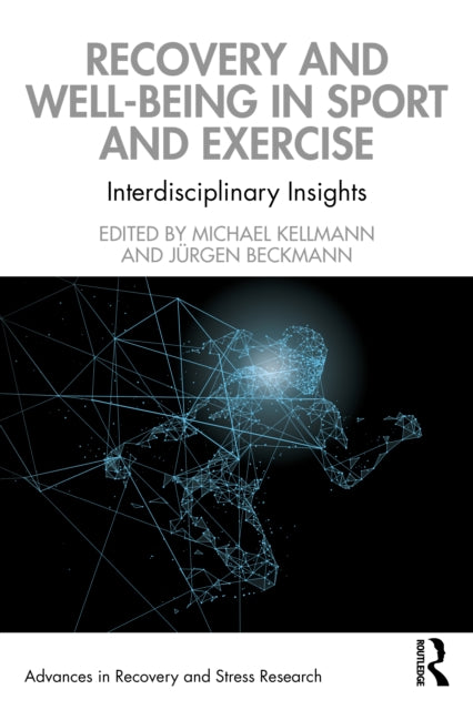 Book cover of: Recovery and Well-being in Sport and Exercise. By: Michael Kellmann