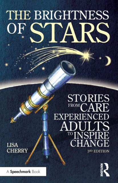 Book cover of: Brightness of Stars: Stories from Care Experienced Adults to Inspire Change. By: Lisa Cherry
