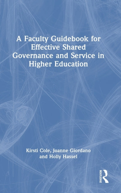 Book cover of: Faculty Guidebook for Effective Shared Governance and Service in Higher Education