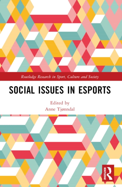 Book cover of: Social Issues in Esports. By: Anne Tjønndal