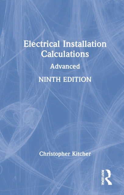 Book cover of: Electrical Installation Calculations. By: Chris Kitcher