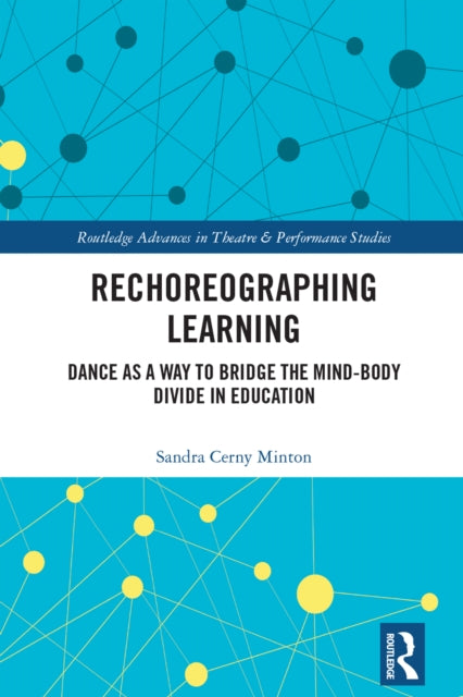 Book cover of: Rechoreographing Learning. By: Sandra Cerny Minton