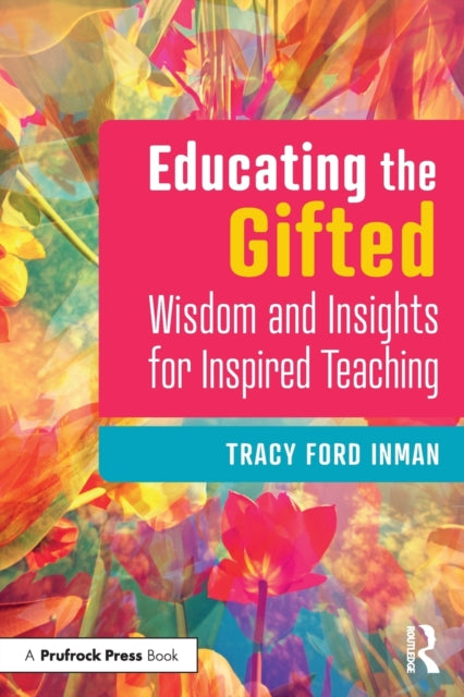 Book cover of: Educating the Gifted. By: Tracy Ford Inman