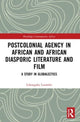 Book cover of: Postcolonial Agency in African and Diasporic Literature and Film. By: Lokangaka Losambe