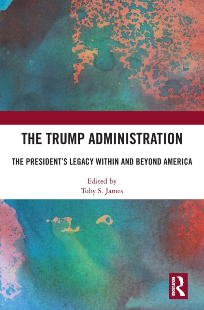 Book cover of: Trump Administration. By: Toby S. James