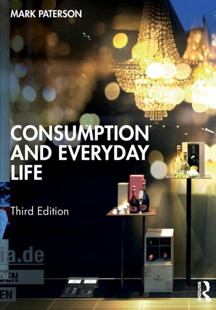 Book cover of: Consumption and Everyday Life. By: Mark Paterson