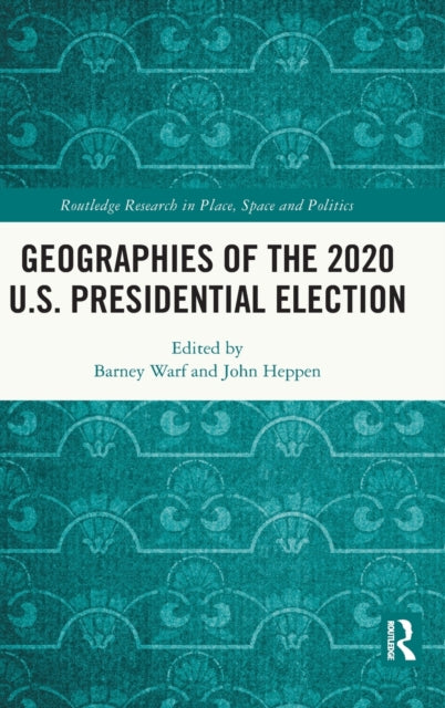 Book cover of: Geographies of the 2020 U.S. Presidential Election. By: Barney Warf
