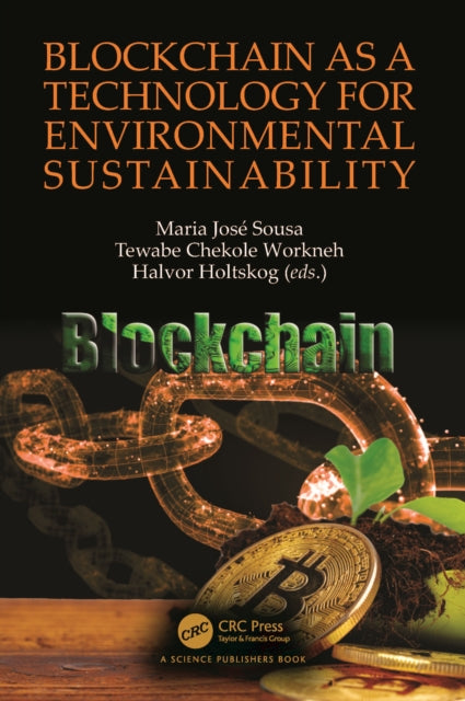 Book cover of: Blockchain as a Technology for Environmental Sustainability. By: Maria José Sousa