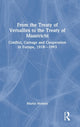 Book cover of: From the Treaty of Versailles to the Treaty of Maastricht. By: Martin Holmes