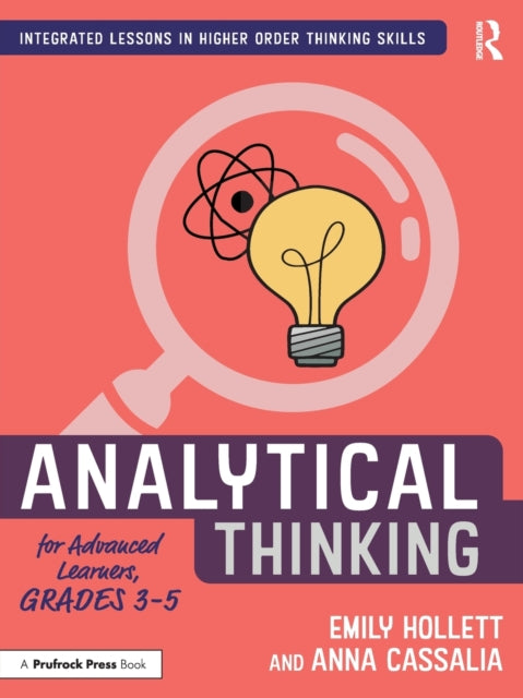 Book cover of: Analytical Thinking for Advanced Learners, Grades 3–5. By: Emily Hollett