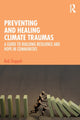 Book cover of: Preventing and Healing Climate Traumas. By: Bob Doppelt