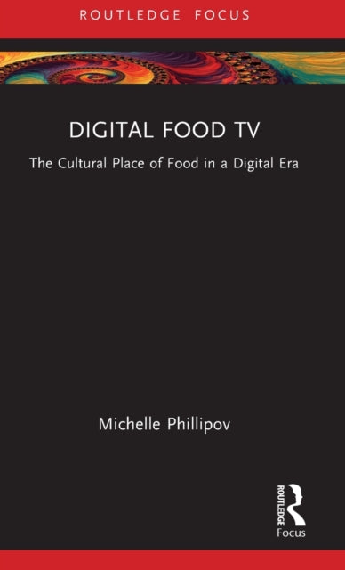 Book cover of: Digital Food TV. By: Michelle Phillipov