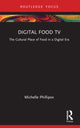 Book cover of: Digital Food TV. By: Michelle Phillipov