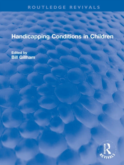Book cover of: Handicapping Conditions in Children. By: Bill Gillham