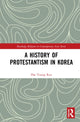 Book cover of: History of Protestantism in Korea. By: Dae Young Ryu