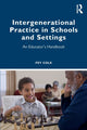 Book cover of: Intergenerational Practice in Schools and Settings. By: Fey Cole