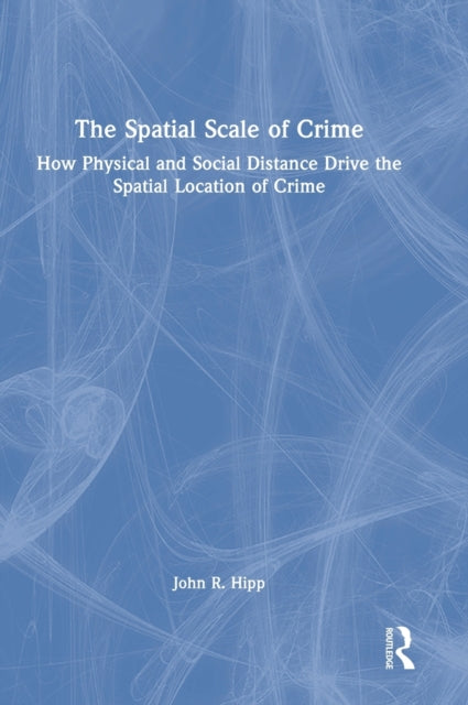 Book cover of: Spatial Scale of Crime. By: John R. Hipp