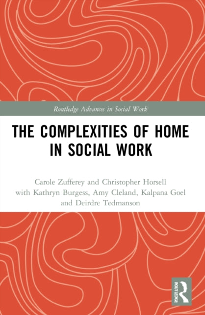 Book cover of: Complexities of Home in Social Work. By: Carole Zufferey