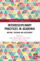 Book cover of: Interdisciplinary Practices in Academia. By: Louisa Buckingham