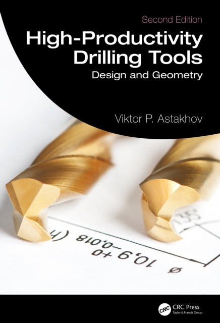 Book cover of: High-Productivity Drilling Tools. By: Viktor P. Astakhov